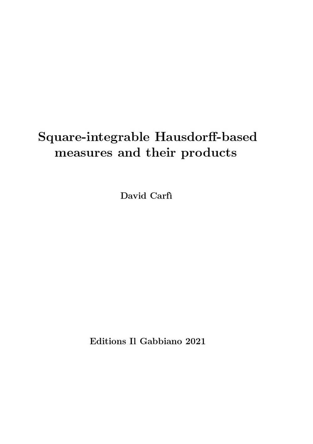 Square-integrable Hausdorff-based measures and their products