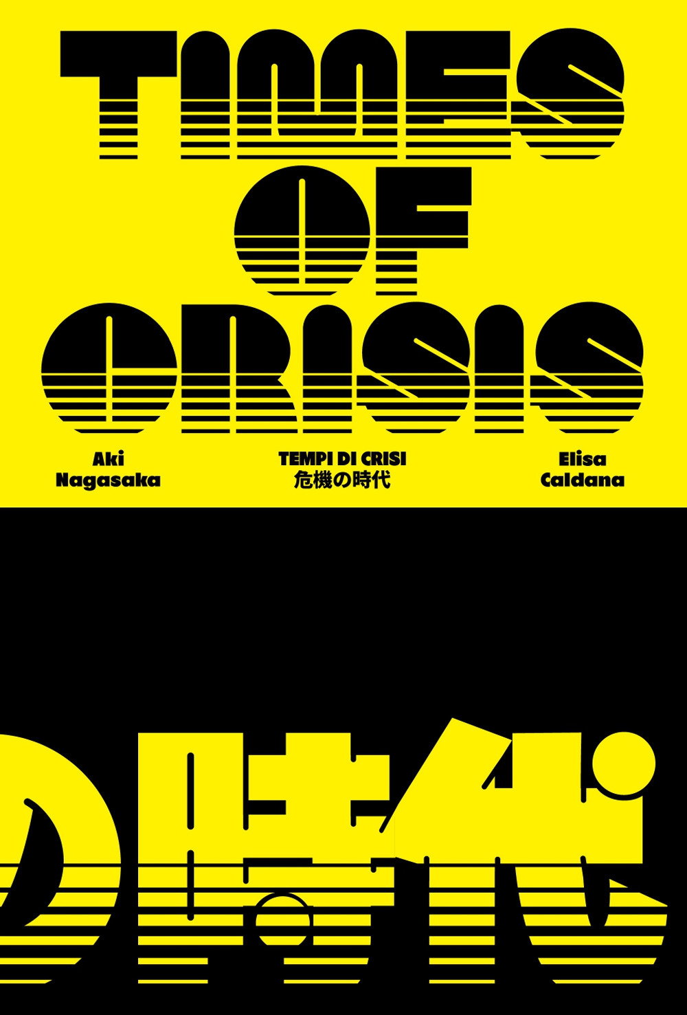 Elisa Caldana/Aki Nagasaka. Times of crisis. Ediz. italiana e inglese