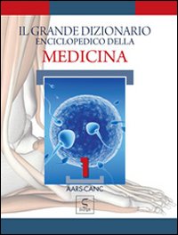 Il grande dizionario enciclopedico della medicina