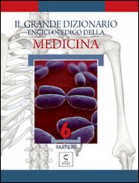 Il grande dizionario enciclopedico della medicina. Vol. 6