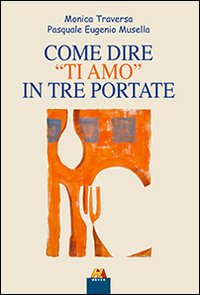 Come dire «ti amo» in tre portate