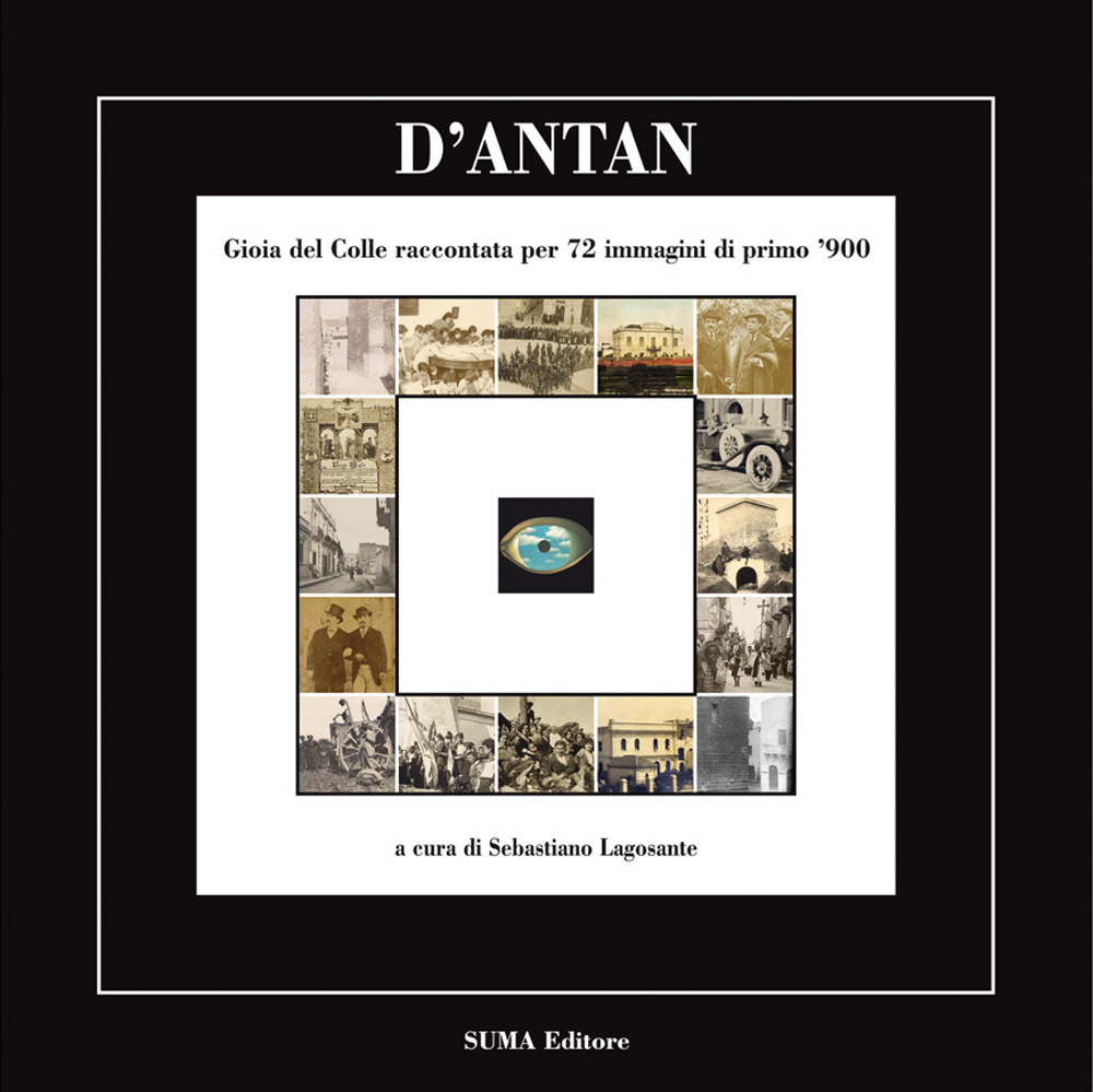 D'Antan. Gioia del Colle raccontata per immagini