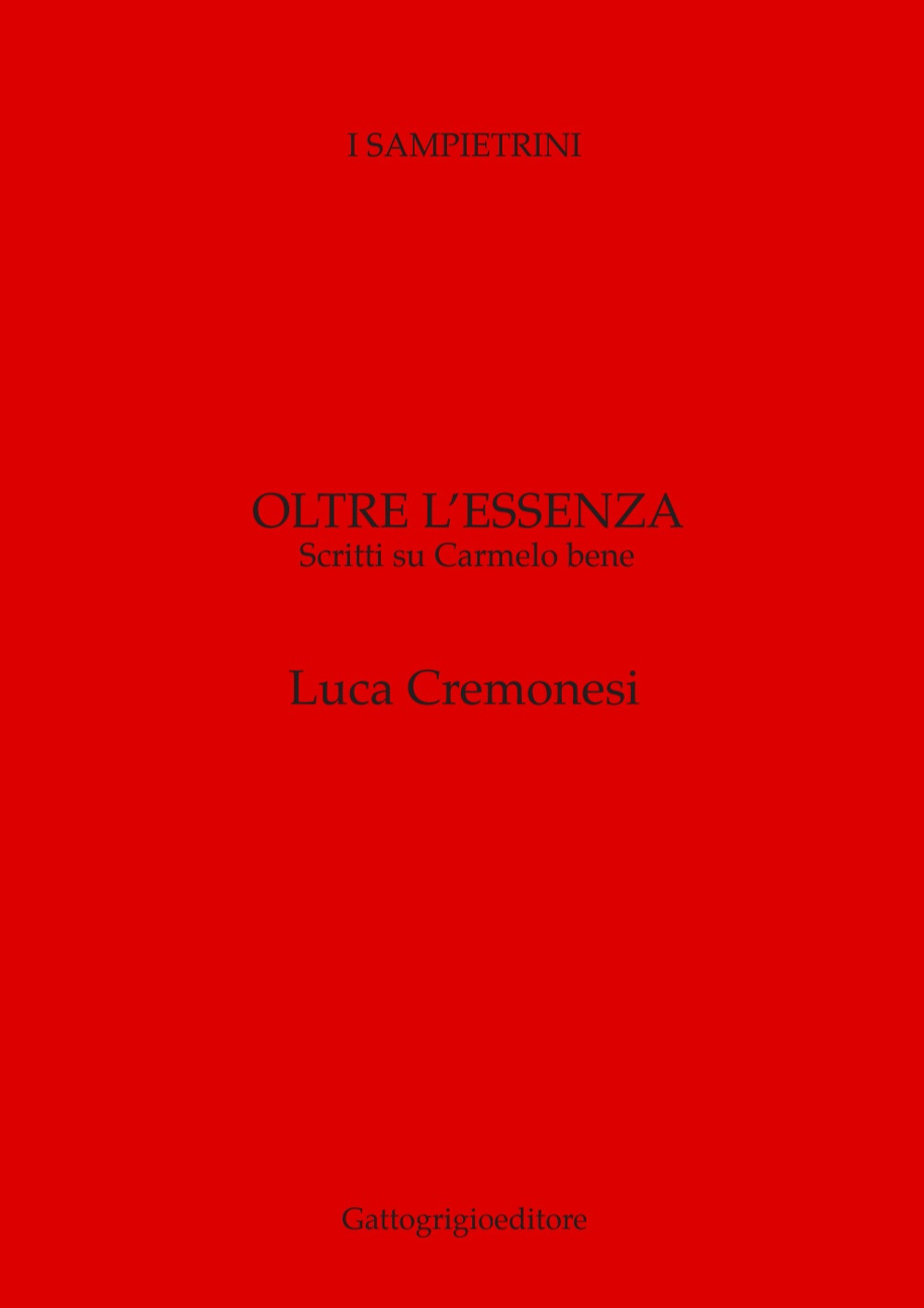Oltre l'essenza. Scritti su Carmelo Bene