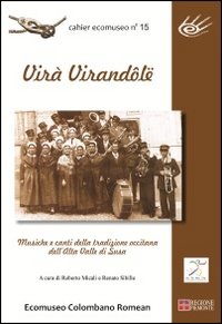 Virà Virandôlë. Musiche e canti della tradizione occitana dell'alta Valle di Susa