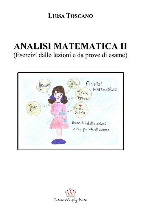 Analisi matematica II. (Esercizi dalle lezioni e prove d'esame)