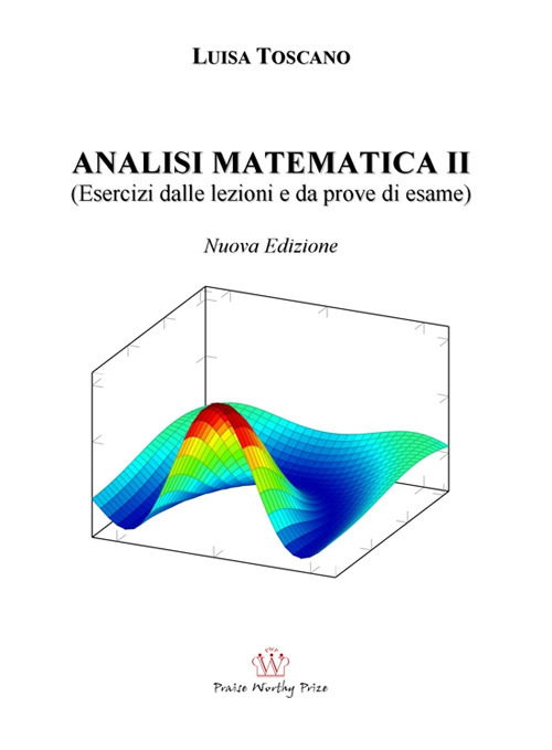 Analisi matematica II. (Esercizi dalle lezioni e prove d'esame)
