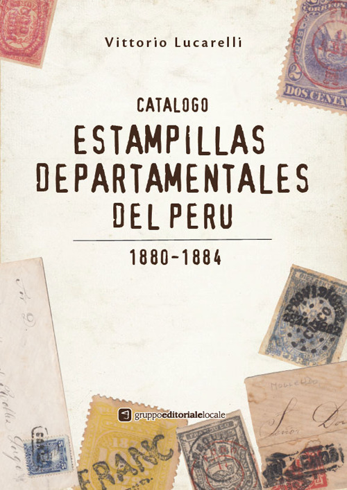 Catalogo Estampillas departamentales del Perù. 1880-1884