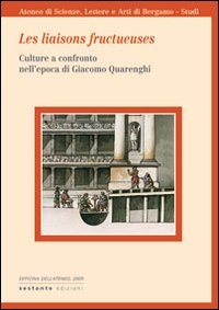 Les liaisons fructueuse. Culture a confronto nell'epoca di Giacomo Quarenghi