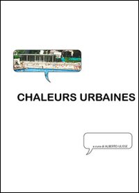 Chaleurs urbaines. Ediz. italiana e francese