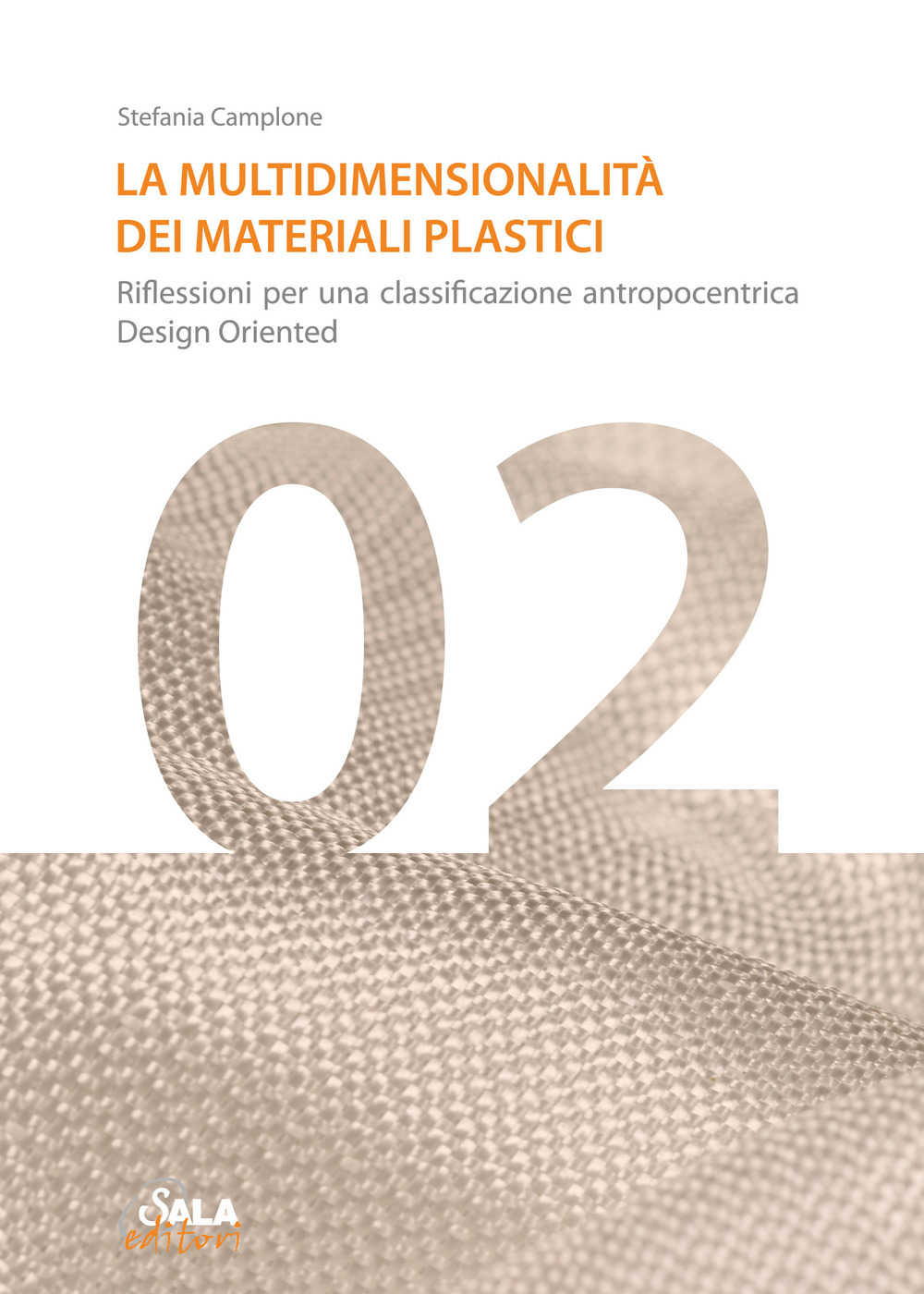 La multidimensionalità dei materiali plastici. Riflessioni per una classificazione antropocentrica design oriented