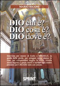 Dio chi è? Dio cosa è? Dio dove è?
