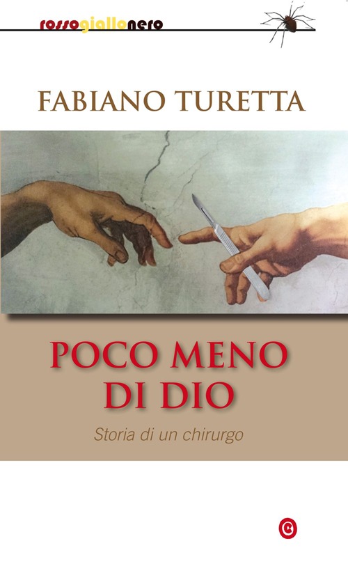Poco meno di Dio. Storia di un chirurgo