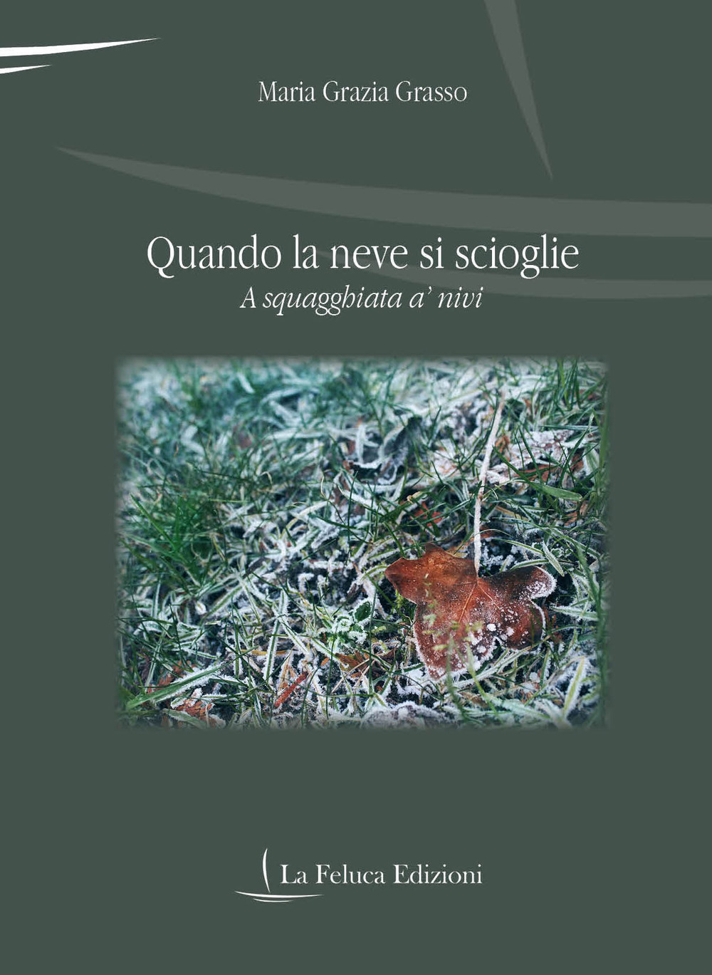 Quando la neve si scioglie. A squagghiata a’ nivi