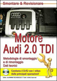 Motore Audi 2.0 TDI. Metodologie di smontaggio e di rimontaggio. Dati tecnici