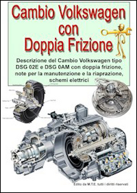 Cambio Volkswagen con doppia frizione. Descrizione del cambio Volkswagen tipo DSG 02E e DSG 0AM con doppia frizione, note per la manutenzione e la riparazione...