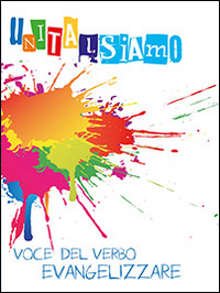 Unitalsiamo. Voce del verbo evangelizzare