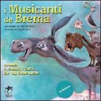 I musicanti di Brema ovvero i mussi, i cani... de via Bramante