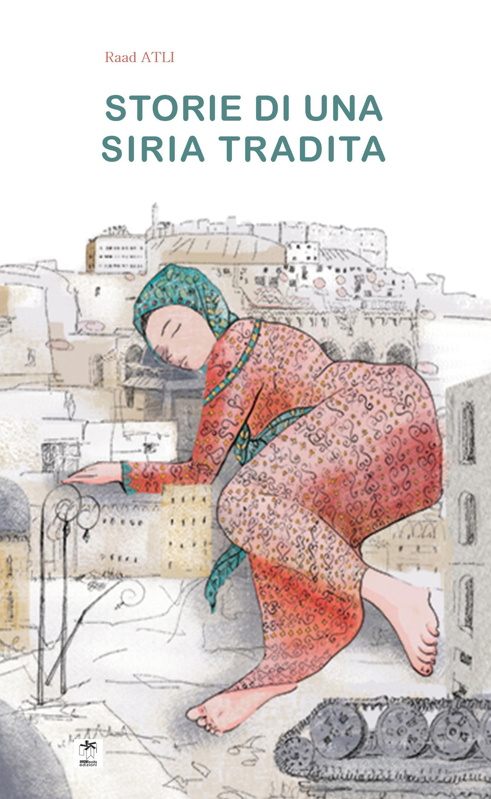 Racconti di una Siria tradita