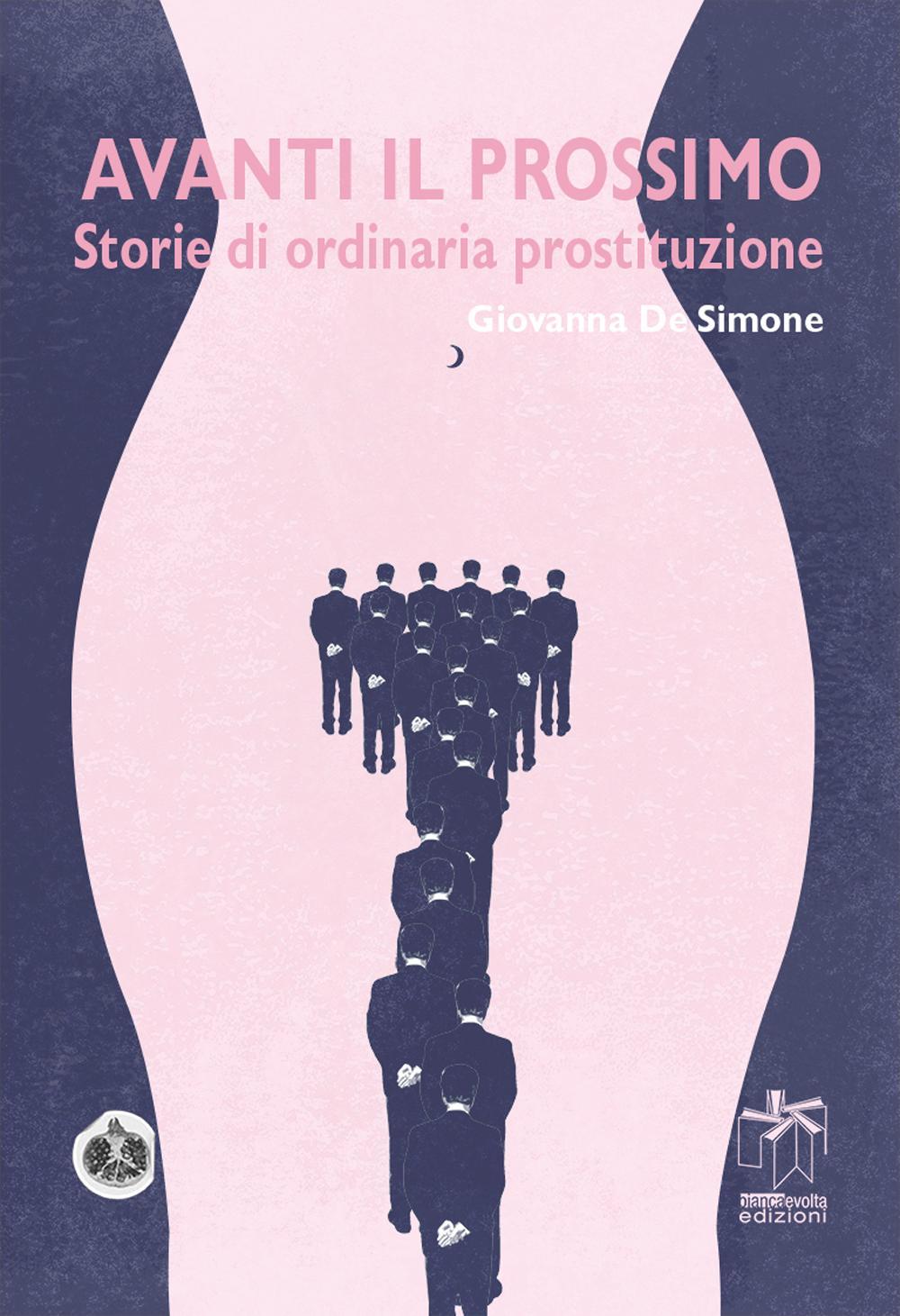 Avanti il prossimo. Storie di ordinaria prostituzione
