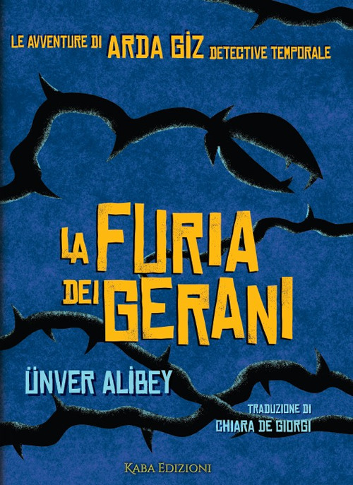 La furia dei gerani. Le avventure di Arda Giz, detective temporale