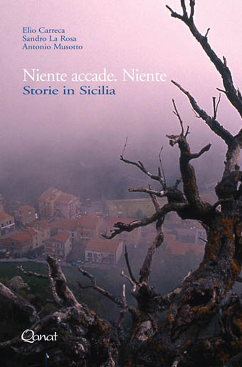 Niente accade. Niente. Storie in Sicilia