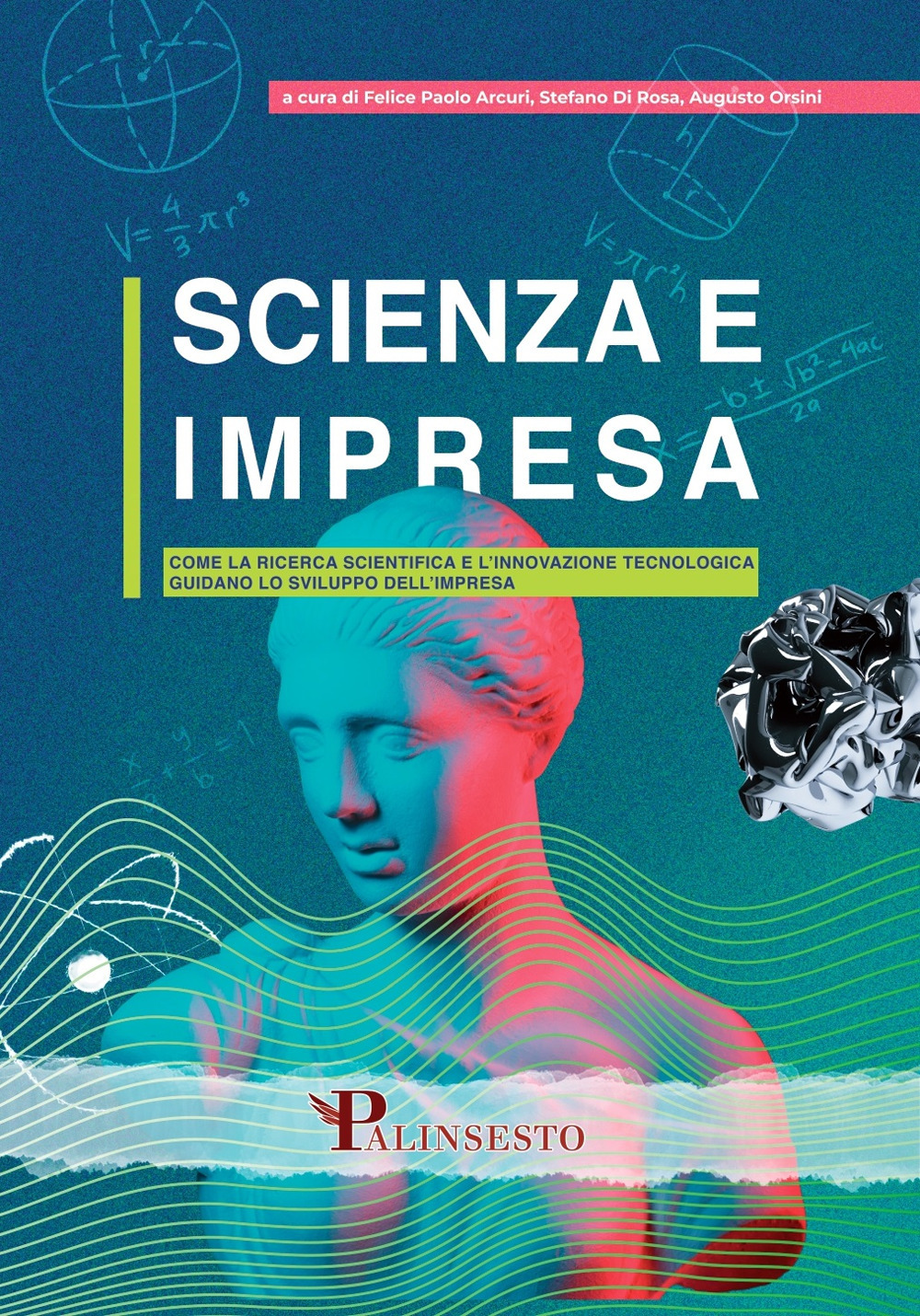 Scienza e impresa. Come la ricerca scientifica e l'innovazione tecnologica guidano lo sviluppo dell'impresa