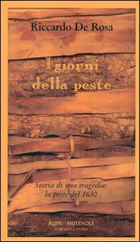 I giorni della peste. Storia di una tragedia: la peste del 1630