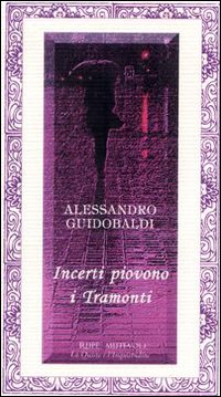 Incerti piovono i tramonti