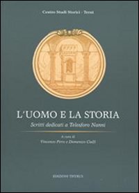 L'uomo e la storia. Scritti dedicati a Telesforo Nanni