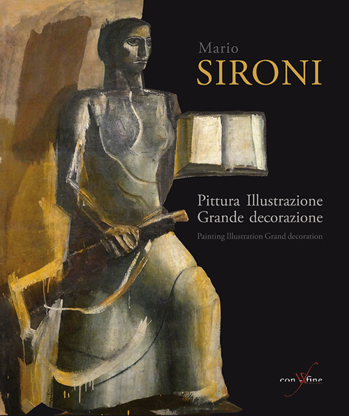 Mario Sironi. Pittura, illustrazione, grande decorazione