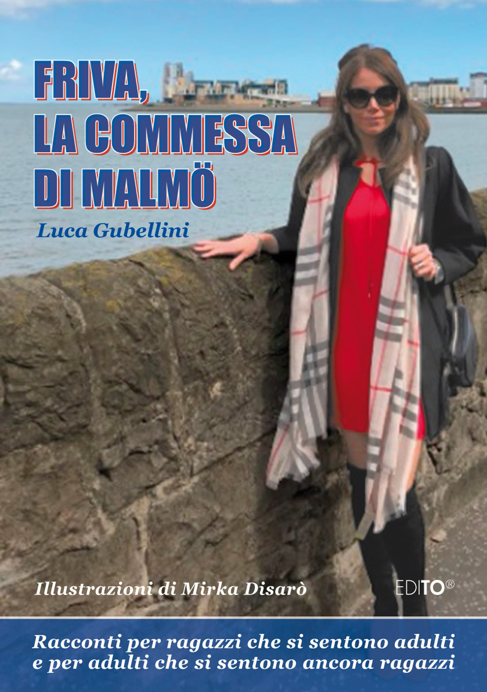 Friva, la commessa di Malmö. Racconti per ragazzi che si sentono adulti e adulti che si sentono ancora ragazzi