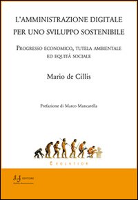 L'amministrazione digitale per uno sviluppo sostenibile. Progresso economico, tutela ambientale ed equità sociale