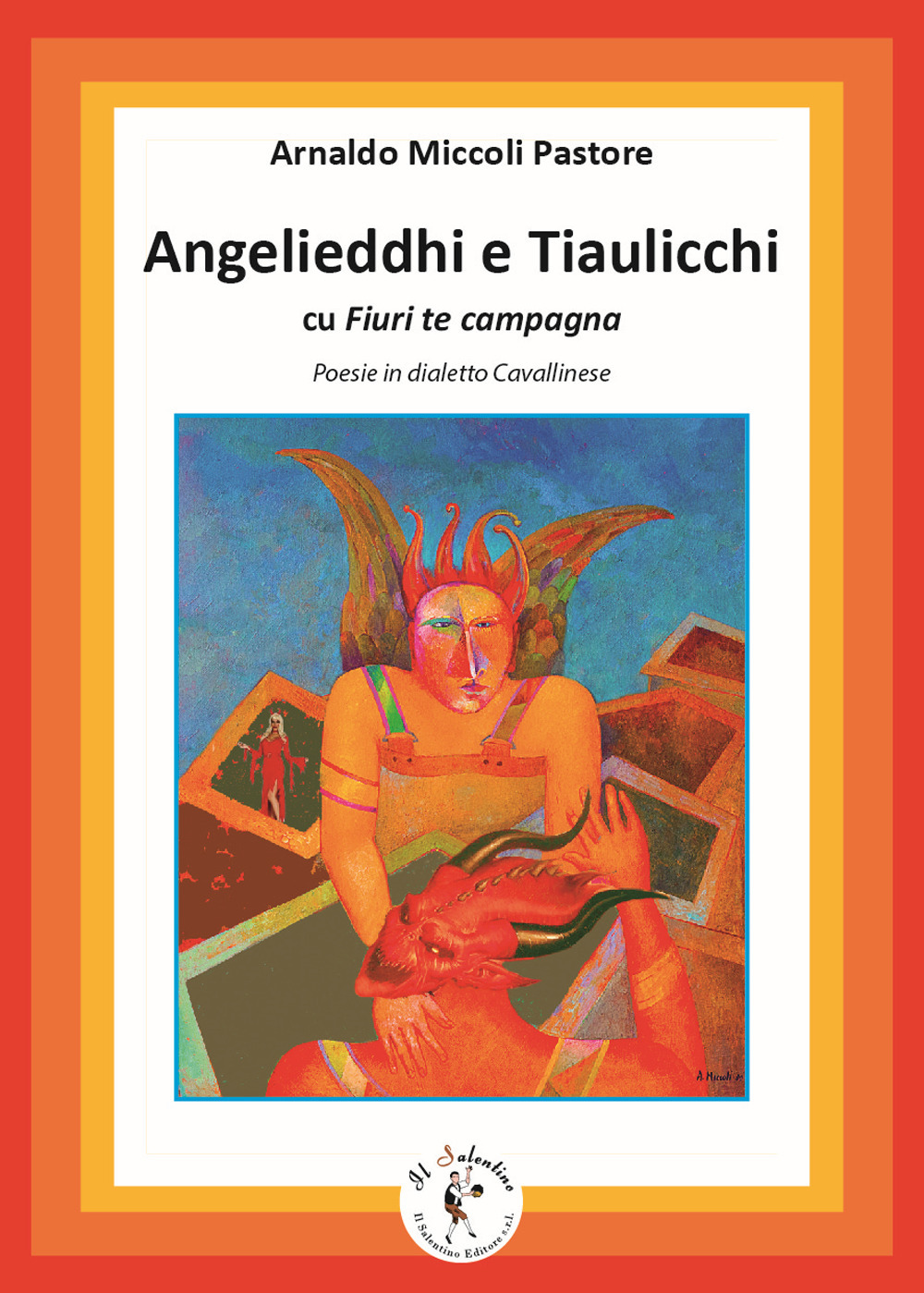 Angelieddhi e Tiaulicchi cu Fiuri te campagna. Poesie in dialetto Cavallinese