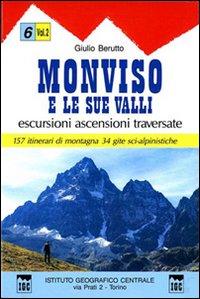 Guida n. 6/2 Monviso e le sue valli. Vol. 2: Valli Po e Pellice, valle del Guil