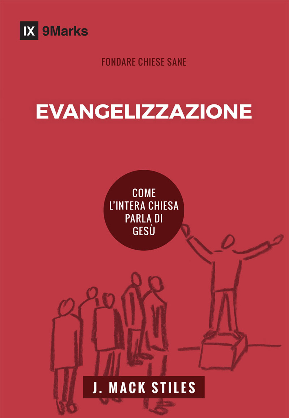 Evangelizzazione. Come l’intera chiesa parla di Gesù