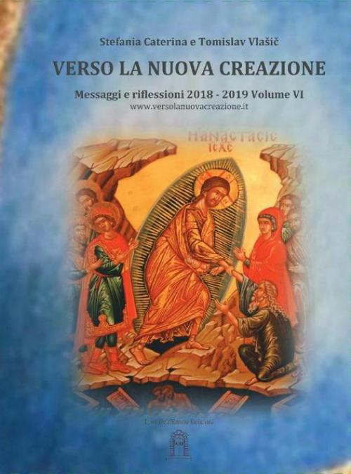 Verso la nuova creazione. Vol. 6: Messaggi e riflessioni 2018-2019