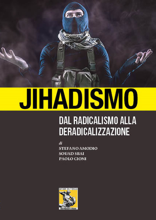 Jihadismo. Dal radicalismo alla deradicalizzazione