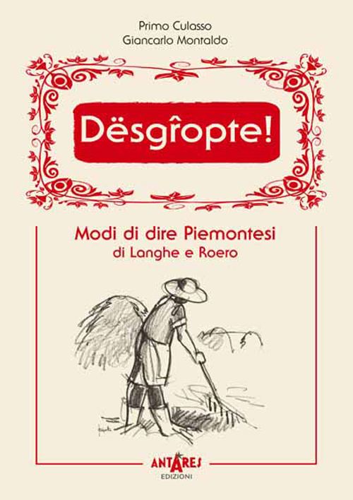 Dësgròpte. Modi di dire piemontesi di Langhe e Roero