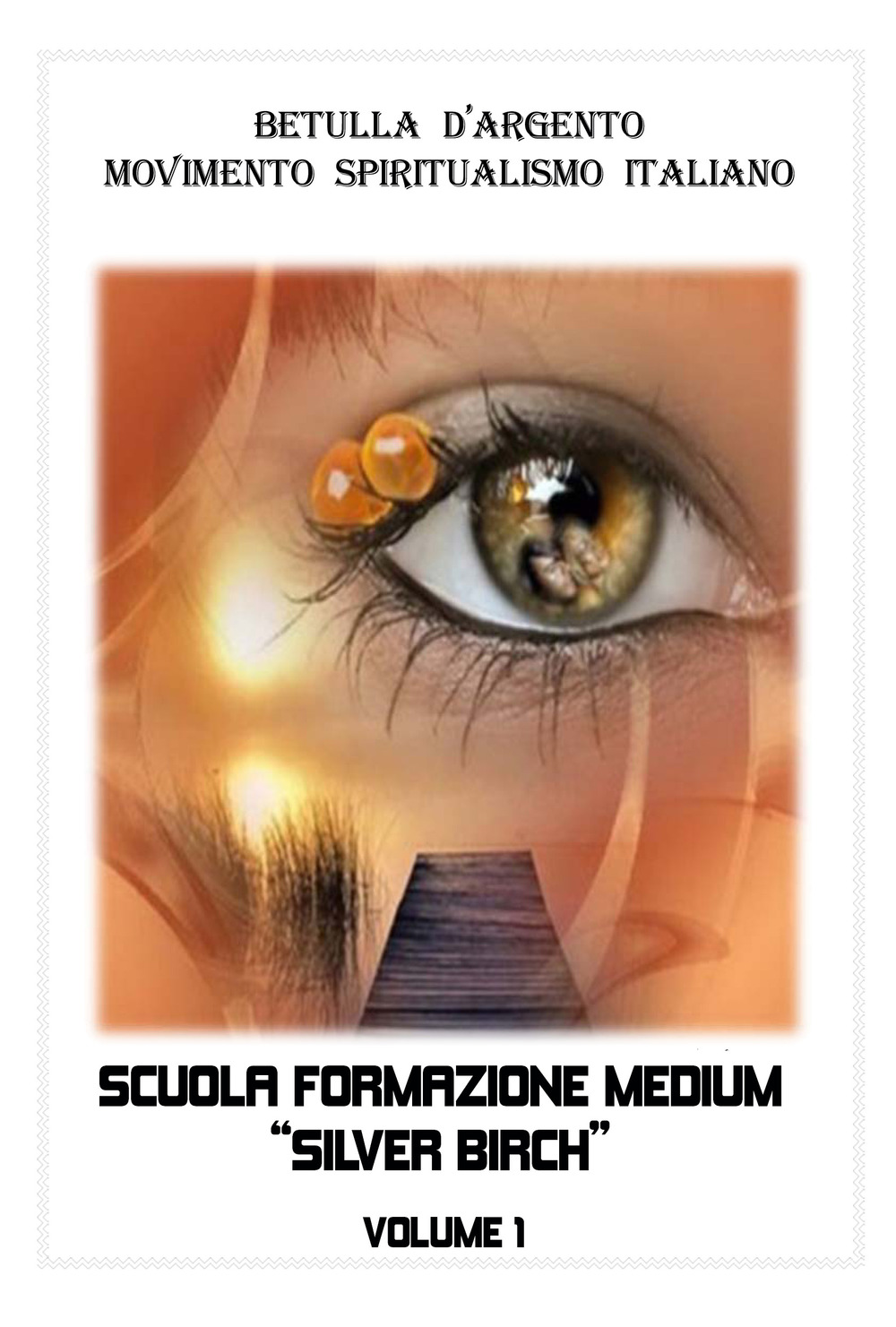 Scuola formazione medium Silver Birch. Vol. 1