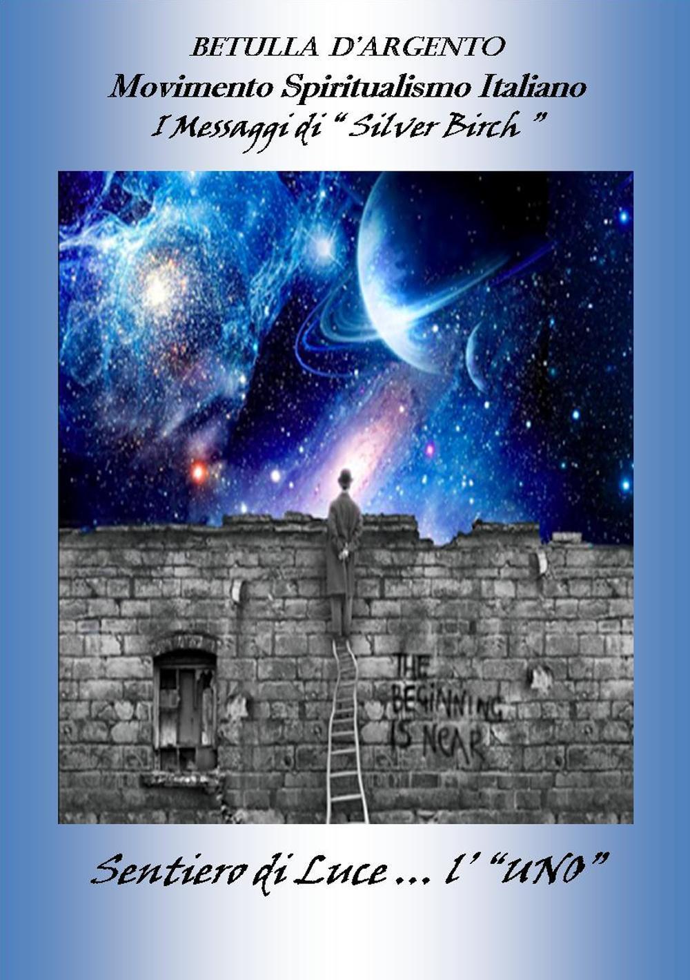 Sentiero di luce... l'«uno». I messaggi di «Silver Birch»