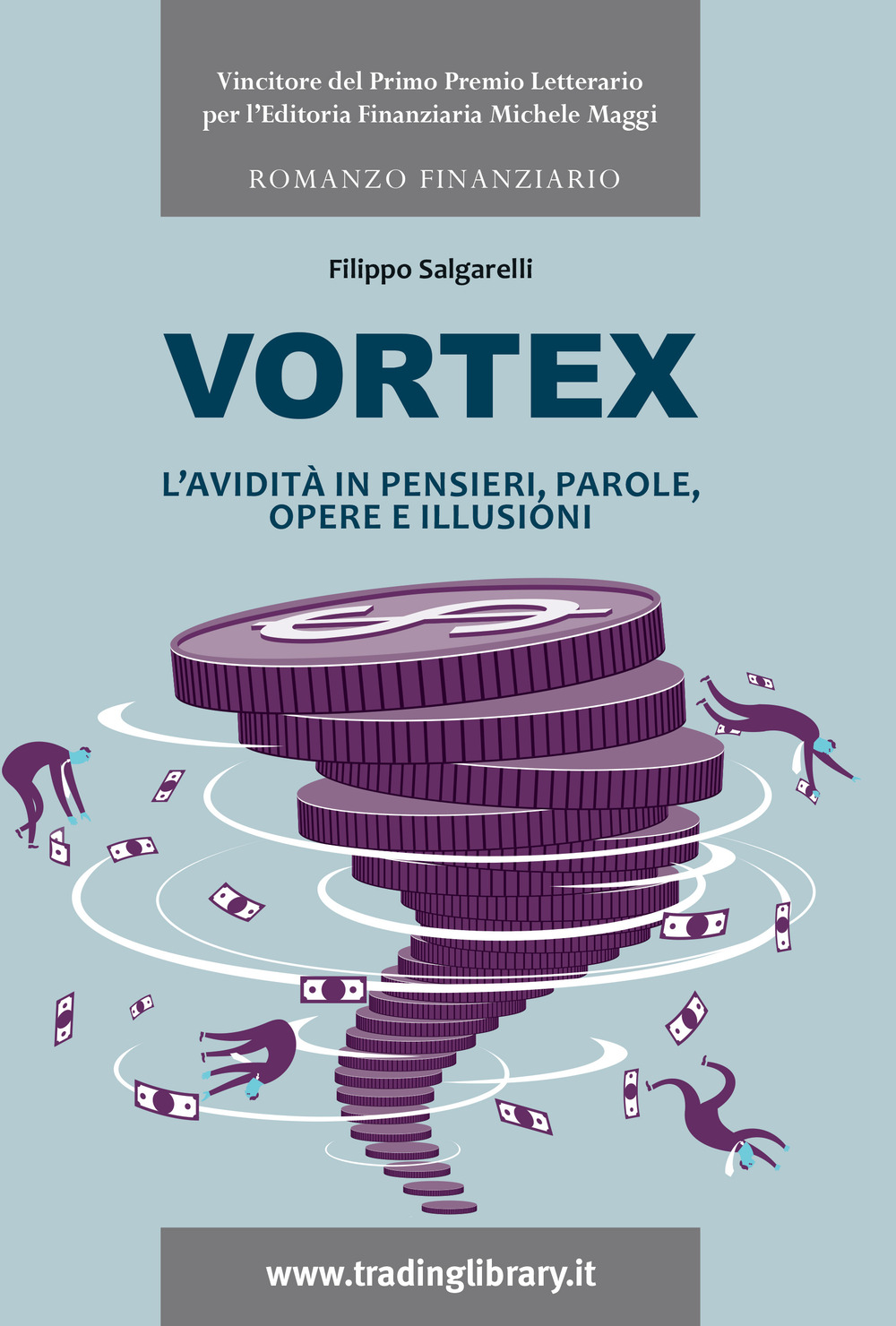 Vortex. L'avidità in pensieri, parole, opere e illusioni