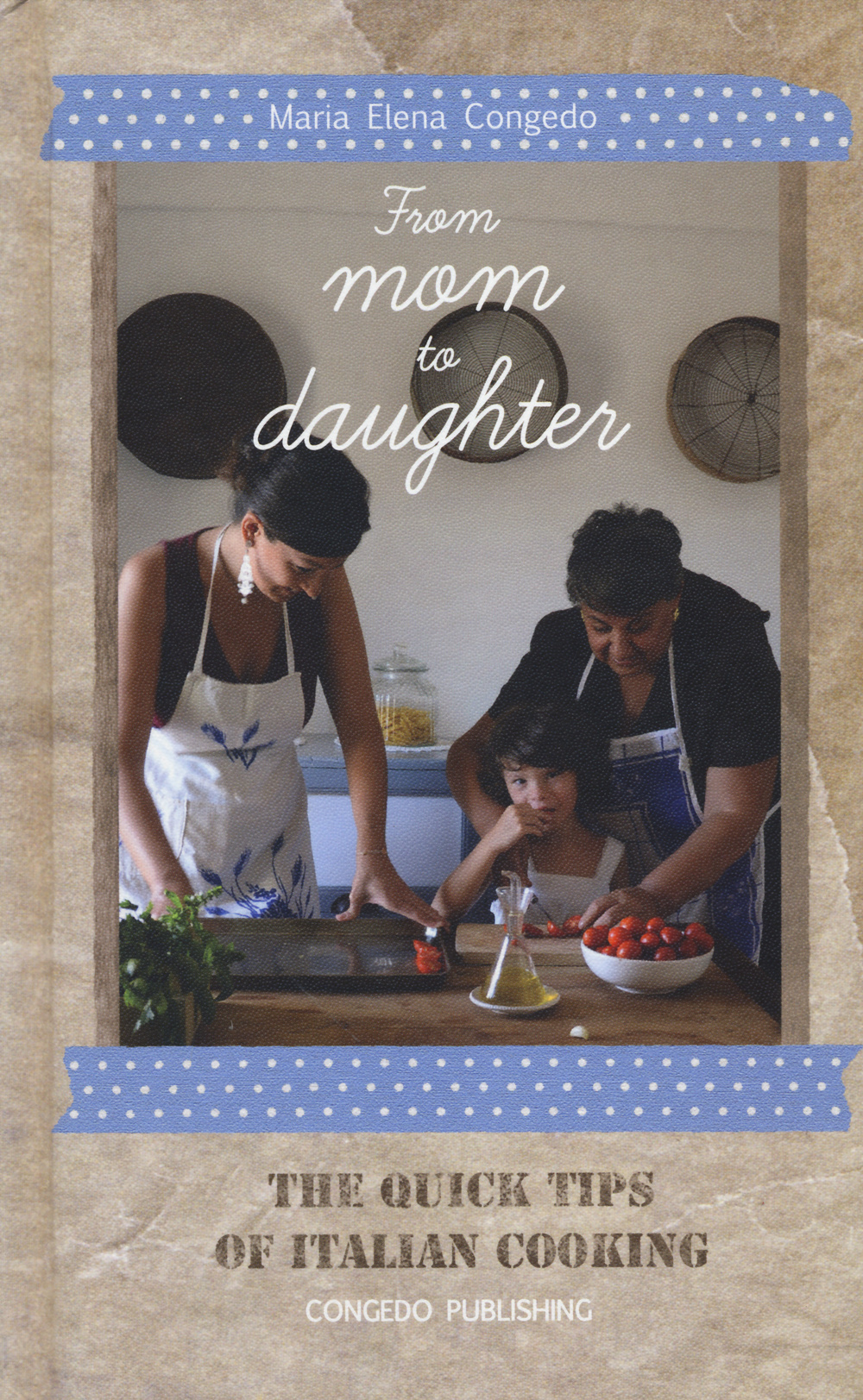 From mom to daughter. The quick tips of italian cooking
