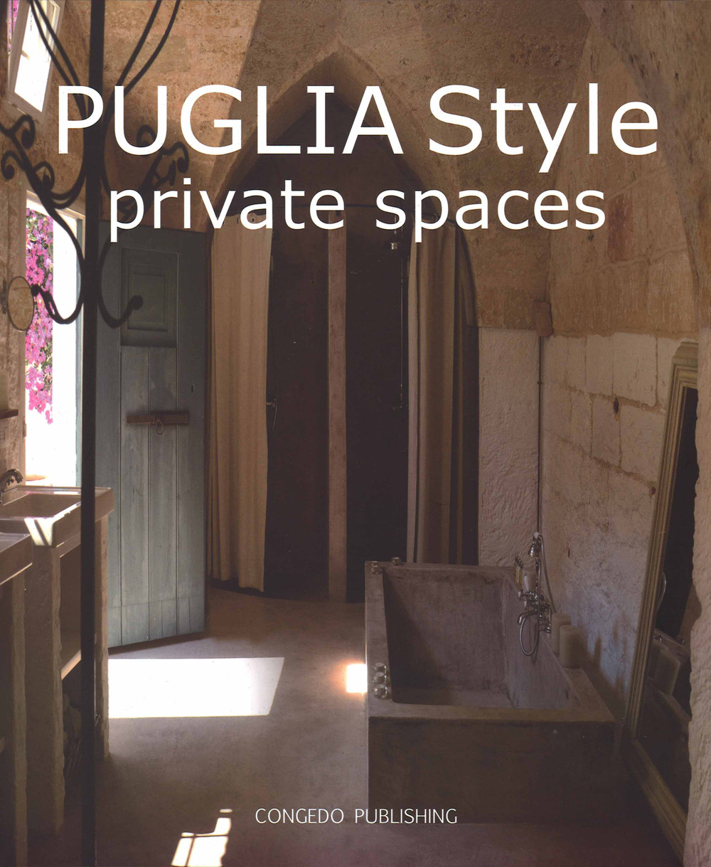 Puglia style. Private spaces. Ediz. italiana e inglese