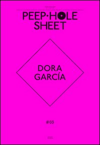 Dora García. Peep-Hole Sheet. Vol. 3