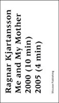 Ragnar Kjartansoon. Me and my mother