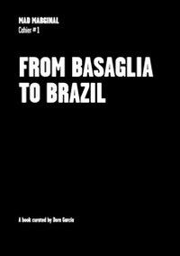 Dora García. From Basaglia to Brazil. Mad marginal. Cahier
