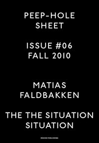 Matias Faldbakken. Peep-Hole Sheet. Vol. 6