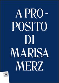 A proposito di Marisa Merz