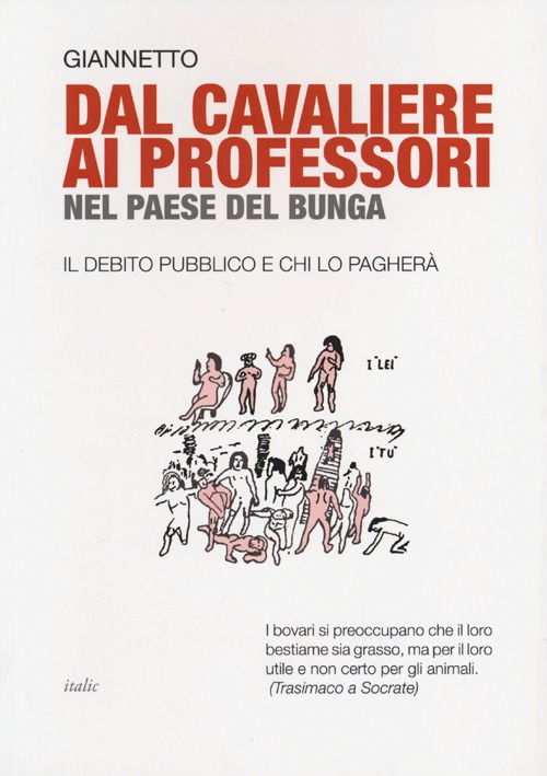 Dal cavaliere ai professori nel paese del bunga. Il debito pubblico e chi lo pagherà