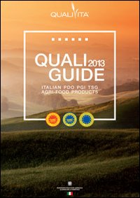 Qualiguida 2013. I prodotti agroalimentari italiani DOP IGP STG. Ediz. inglese